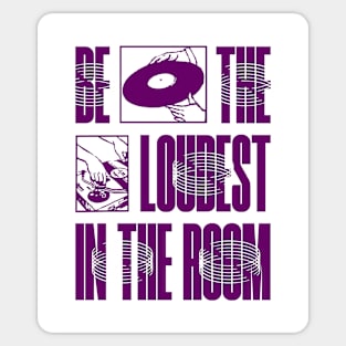 Be The Loudest Sticker